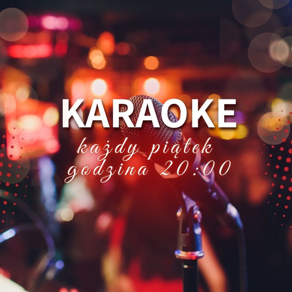 Karaoke – każdy piątek od 20:00